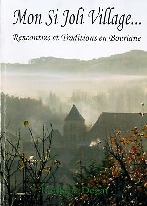 Mon Si Joli Village. Rencontres et Traditions en Bouriane