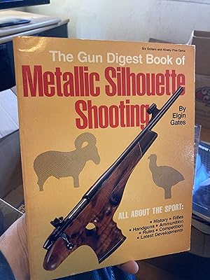 Image du vendeur pour The Gun Digest Book of Metallic Silhouette Shooting mis en vente par A.C. Daniel's Collectable Books