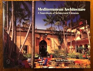 Image du vendeur pour MEDITERRANEAN ARCHITECTURE: A Sourcebook of Architectural Elements mis en vente par Lost Horizon Bookstore