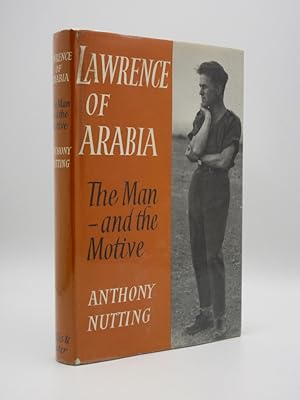 Lawrence of Arabia. The Man and the Motive