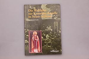 Imagen del vendedor de DIE WALLFAHRT ZUR KORNELIUS-KAPELLE IN NEUSS-SELIKUM. a la venta por INFINIBU KG