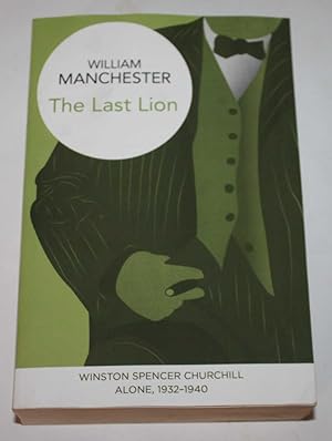 Seller image for The Last Lion. Winston Spencer Churchill : Alone, 1932-1940 for sale by H4o Books