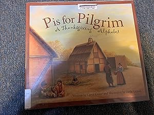 Seller image for P is for Pilgrim: A Thanksgiving Alphabet for sale by Betty Mittendorf /Tiffany Power BKSLINEN