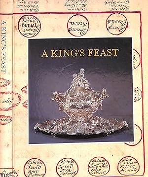 A King's Feast: The Goldsmith's Art And Royal Banqueting In The 18th Century