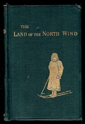 The Land of the North Wind or Travels Among the Laplanders and the Samoyedes