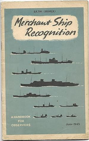 Image du vendeur pour Merchant Ship Recognition A Handbook for Observers June 1943 mis en vente par Anchor Books