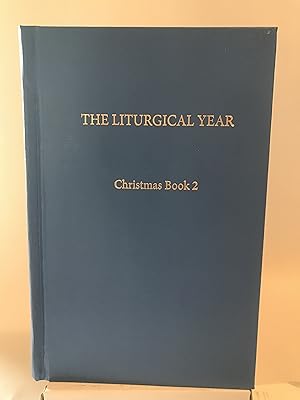 Image du vendeur pour Liturgical Year, The: Vol. 3: Christmas Book 2 mis en vente par Preserving Christian Publications, Inc