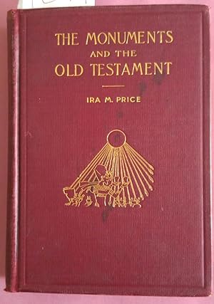 Imagen del vendedor de THE MONUMENTS AND THE OLD TESTAMENT -- FIRST EDITION THUS a la venta por R. J.  Books