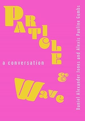 Bild des Verkufers fr Particle & Wave : A Conversation zum Verkauf von GreatBookPrices