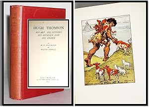 Hugh Thomson: His Art, His Letters, His Humour and His Charm