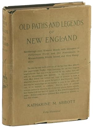 Imagen del vendedor de Old Paths and Legends in New England: Saunterings Over Historic Roads With Glimpses of Picturesque Fields and Old Homesteads in Massachusetts, Rhode Island, and New Hampshire a la venta por Kenneth Mallory Bookseller ABAA