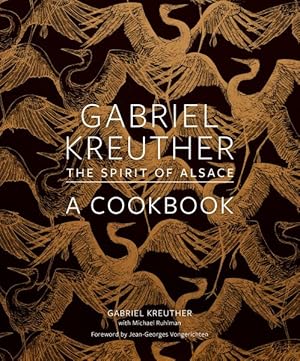 Seller image for Gabriel Kreuther : The Spirit of Alsace: A Cookbook for sale by GreatBookPricesUK