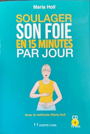Soulager son foie en 15 minutes par jour (French Edition)