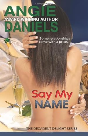 Seller image for Say My Name (The Decadent Delight Series) (Volume 2) by Daniels, Angie [Paperback ] for sale by booksXpress