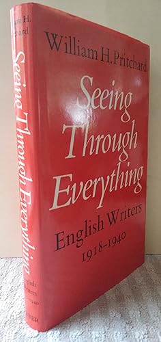 Bild des Verkufers fr Seeing Through Everything: English Writers, 1918-40 zum Verkauf von Revival Book Studio