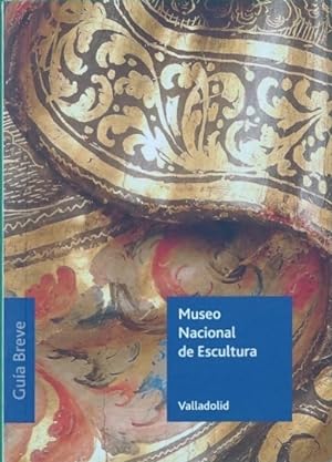 Imagen del vendedor de Museo Nacional de Escultura. Gua breve a la venta por Librera Alonso Quijano