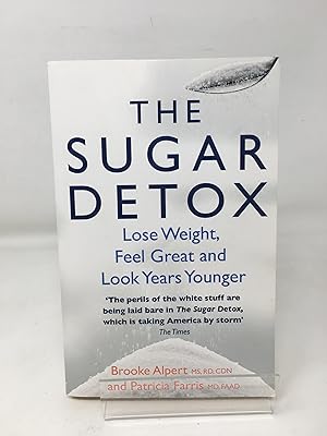 Imagen del vendedor de The Sugar Detox: Lose Weight, Feel Great and Look Years Younger a la venta por Cambridge Recycled Books
