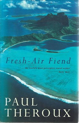 Fresh Air Fiend: Travel Writings, 1985-2000