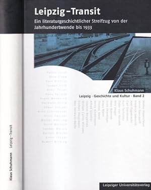 Leipzig-Transit. Ein literaturgeschichtlicher Streifzug von der Jahrhundertwende bis 1933. Leipzi...