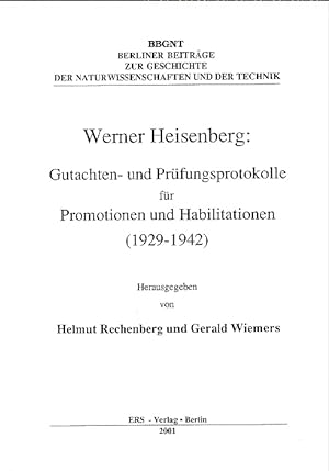 Bild des Verkufers fr Werner Heisenberg : Gutachten- und Prfungsprotokolle fr Promotionen und Habilitationen (1929-1942). zum Verkauf von Antiquariat an der Nikolaikirche