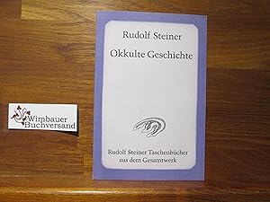 Seller image for Okkulte Geschichte : esoterische Betrachtungen karmischer Zusammenhnge von Persnlichkeiten und Ereignissen der Weltgeschichte ; ein Zyklus von sechs Vortrgen, gehalten in Stuttgart vom 27. Dezember 1910 bis 1. Januar 1911. Rudolf Steiner. [Nach vom Vortragenden selbst nicht durchges. Zuhrer-Mitschr. hrsg. von der Rudolf Steiner-Nachlassverwaltung. Hrsg. von Robert Friedenthal] / Rudolf Steiner Taschenbcher aus dem Gesamtwerk ; 707 for sale by Antiquariat im Kaiserviertel | Wimbauer Buchversand