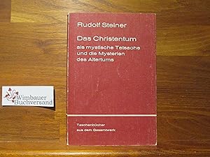 Das Christentum als mystische Tatsache und die Mysterien des Altertums. [Hrsg. von d. Rudolf Stei...