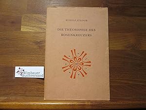 Die Theosophie des Rosenkreuzers : Ein Zyklus von 14 Vorträgen.