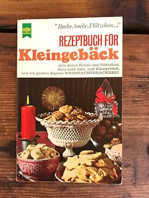 Rezeptbuch für Kleingebäck: Alle Arten Kekse und Plätzchen, dazu auch Salz- und Käsegebäck; und e...