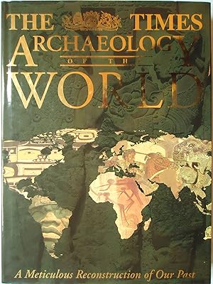 Image du vendeur pour THE TIMES ARCHAEOLOGY OF THE WORLD mis en vente par GfB, the Colchester Bookshop