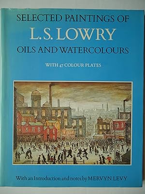 Seller image for SELECTED PAINTINGS OF L. S. LOWRY. Oils and Watercolours for sale by GfB, the Colchester Bookshop
