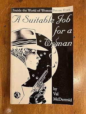 Immagine del venditore per A Suitable Job for a Woman: Inside the World of Private Eyes venduto da Last Word Books