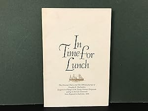 In Time for Lunch: The Personal Diary and the Official Journal of Douglas E. Darbyshire, Surgeon-...