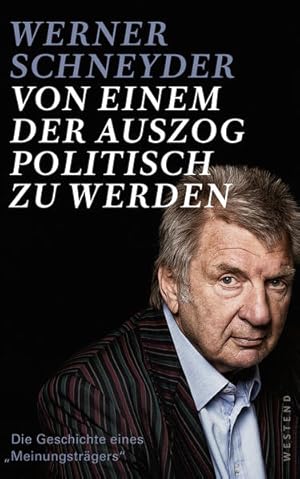 Von einem, der auszog, politisch zu werden: Die Geschichte eines "Meinungsträgers"