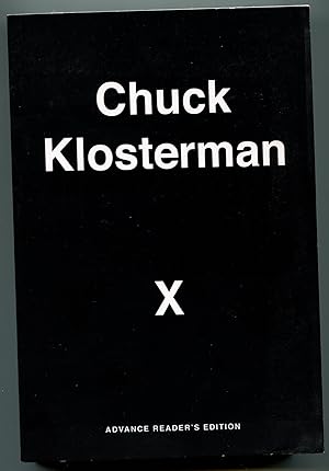 Imagen del vendedor de Chuck Klosterman X: A Highly Specific, Defiantly Incomplete History of the Early 21st Century a la venta por Monroe Stahr Books