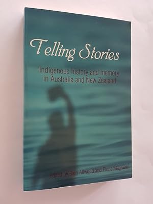 Image du vendeur pour Telling Stories : Indigenous History and Memory in Australia and New Zealand mis en vente par masted books