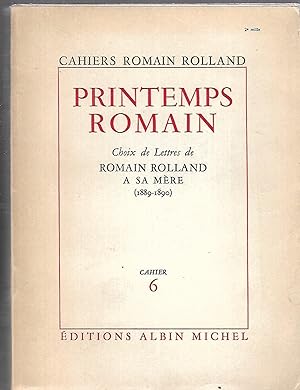 Seller image for Cahiers Romain Rolland numro 6 - Printemps Romain Choix de lettres de Romain Rolland  sa mre (1889-1890) for sale by LES TEMPS MODERNES