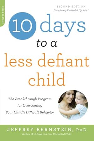 Image du vendeur pour 10 Days to a Less Defiant Child : The Breakthrough Program for Overcoming Your Child's Difficult Behavior mis en vente par GreatBookPrices