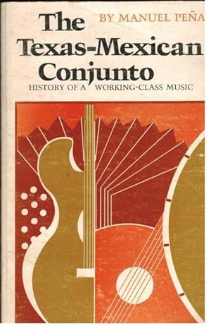 Seller image for The Texas-Mexican Conjunto: History of a working-Class Music for sale by Goulds Book Arcade, Sydney
