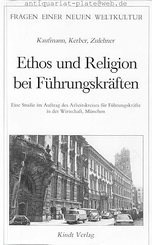 Bild des Verkufers fr Ethos und Religion bei Fhrungskrften. Eine Studie im Auftrag des Arbeitskreises fr Fhrungskrfte in der Wirtschaft, Mnchen. Fragen einer neuen Weltkultur. Verffentlichungen des Forschungs- und Studienprojekts der Rottendorf-Stiftung an der Hochschule fr Philosophie. Philosophische Fakultt S.J. Mnchen. Herausgegeben von Walter Kerber. Band 3. zum Verkauf von Antiquariat-Plate