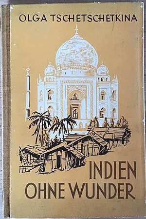 Indien ohne Wunder : Reiseeindrücke aus fernen Ländern.