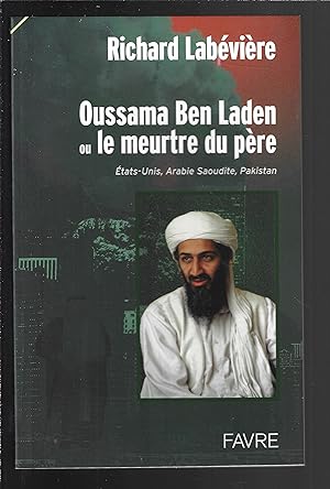 Oussama Ben Laden ou le meurtre du père (French Edition)