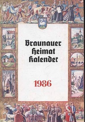 Bild des Verkufers fr Braunauer Heimatkalender 1986; 21. Jahrgang zum Verkauf von Versandantiquariat Ottomar Khler