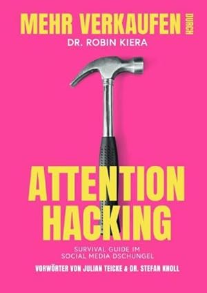 Seller image for Mehr Verkaufen durch Attention Hacking : Survival Guide im Social Media Dschungel for sale by AHA-BUCH GmbH