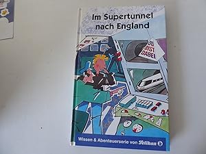 Image du vendeur pour Im Supertunnel nach England. Ein Buch aus der Wissen- & Abenteuerserie. Hardcover mis en vente par Deichkieker Bcherkiste