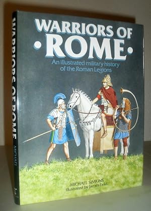 Seller image for Warriors of Rome - An Illustrated Military History of the Roman Legions for sale by Washburn Books