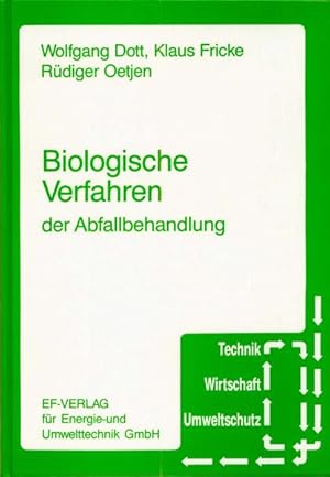 Seller image for Biologische Verfahren der Abfallbehandlung. Technik, Wirtschaft, Umweltschutz. for sale by Antiquariat Thomas Haker GmbH & Co. KG