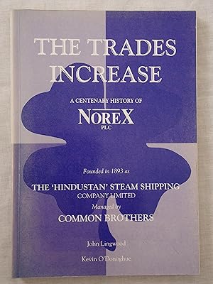 Imagen del vendedor de The Trades Increase: A Centenary History of Norex PLC a la venta por Jackson Books