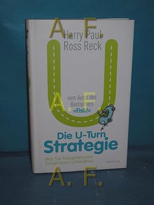 Bild des Verkufers fr Die U-Turn-Strategie : wie Sie festgefahrene Situationen umdrehen Harry Paul , Ross Reck. Aus dem Amerikan. von Karin Schuler / Ariston zum Verkauf von Antiquarische Fundgrube e.U.