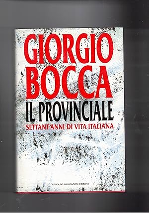 Immagine del venditore per Il provinciale. Settant'anni di vita italiana. venduto da Libreria Gull