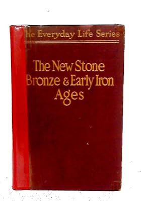 Imagen del vendedor de Everyday Life in the New Stone, Bronze and Early Iron Ages a la venta por World of Rare Books